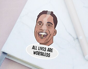 All lives are worthless joke stickers