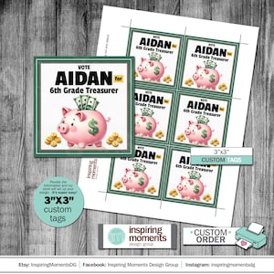 May include: Custom 7.6cm x 7.6cm tags featuring a pink piggy bank with dollar bills and coins, promoting Aidan for 6th Grade Treasurer. The design includes the text "VOTE AIDAN for 6th Grade Treasurer" in black and gold. The tags are printed on a white background.