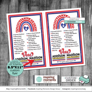 May include: Two 8.5 by 11 inch custom flyers with a red, white, and blue rainbow design. The flyers feature the names Addison and Madison with the words "Vote" and "President" and "Vice President". The flyers also include a list of positive character traits and values.