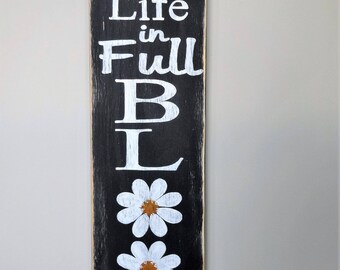 Live Life in Full Bloom sign. Spring sign/ Bloom sign/ Spring home decor/ Spring wall decor/ daisy sign/ Spring wood sign/ positive decor