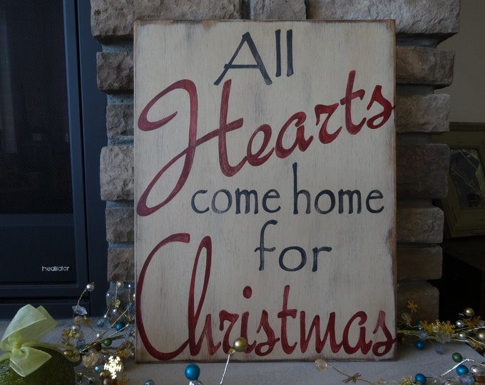 All Hearts Come Home for Christmas Sign. Hand Painted Wood Sign/ Christmas Sign/ Rustic