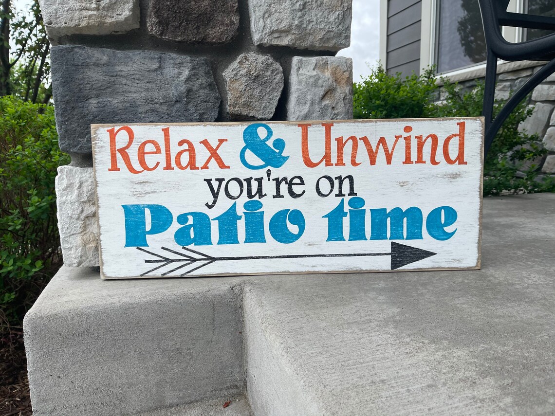 Patio Sign. Relax & Unwind You're on Patio Time. Hand Etsy