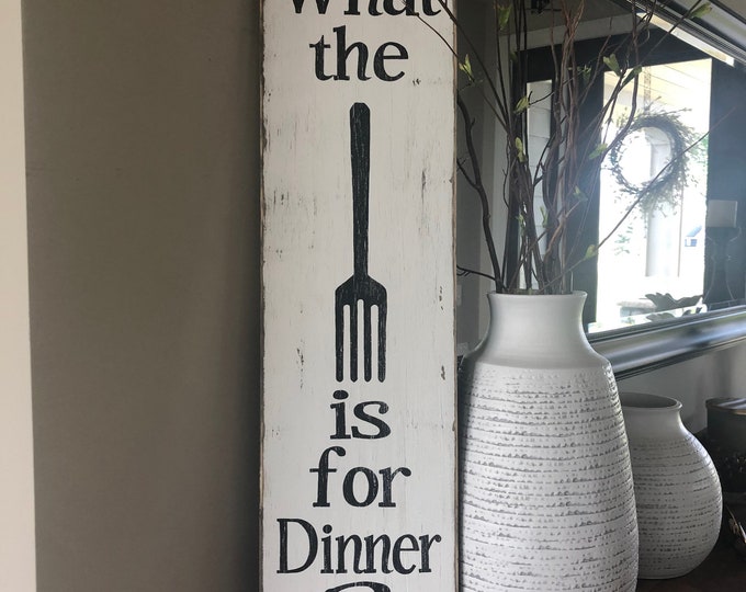 What the Fork is for Dinner. Hand Painted Wood Sign/ Fork Sign/ Vertical Kitchen Sign/ Dinner
