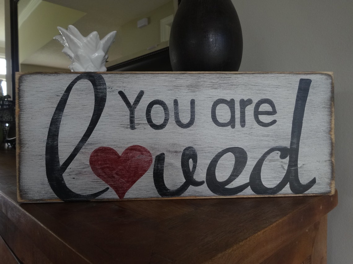 You are loved sign. Wood Love sign/ love sign/ Heart wall Etsy
