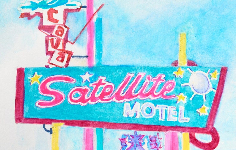 May include: A watercolor painting of a vintage motel sign with the words "Satellite Motel" in pink lettering on a turquoise background. The sign is surrounded by yellow stars and a white sun.