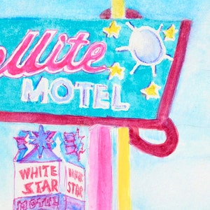 May include: A watercolor painting of a motel sign with the words "Satellite Motel" in pink and blue lettering. The sign is attached to a pink and yellow pole. A smaller sign below reads "White Star Motel" in blue and white lettering.