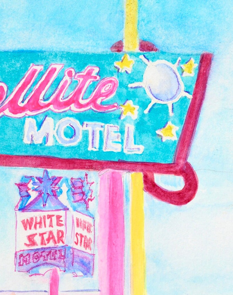 May include: A watercolor painting of a motel sign with the words "Satellite Motel" in pink and blue lettering. The sign is attached to a pink and yellow pole. A smaller sign below reads "White Star Motel" in blue and white lettering.