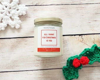 All I Want Christmas Is You - Christmas Candle - Sweet Scented Candle - Soy Wax - Winter Themed Candle - Fruity Scent