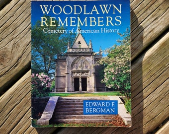 A 1st edition book. Woodlawn Remembers, Cemetery of American History. Softcover. Edward F. Bergman.