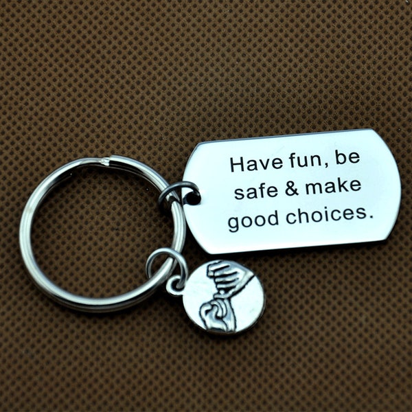 drive safe keychain，Have fun，Be safe ，make good choices keychain，Graduation gift，gift for teen driver，College student，Pinkie swear Key Ring