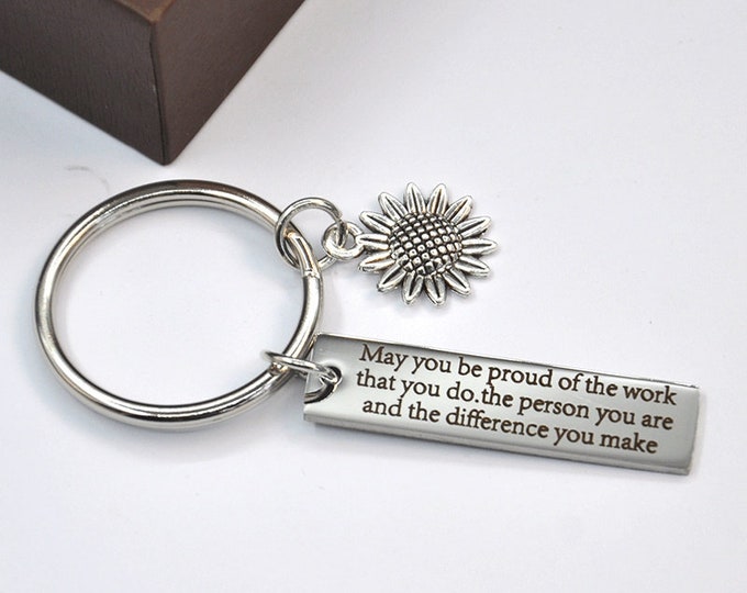 Sunflower Keychain，May You Be Proud of the Work You Do，Teacher Retirement Keychain，Boss Leaving Keyring，Work Team Gift，Leaving Gift