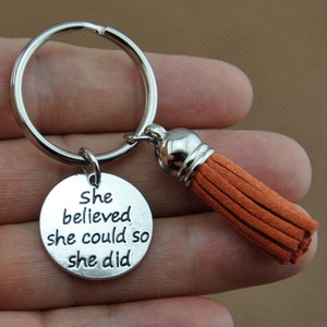 Tassel key chain,She believed she could so she did Keychain, Custom Key Ring, Graduation Keychain, Graduation Gift, Graduation Jewelry