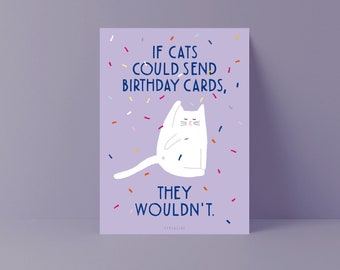 Birthday Card / Birthday Cat No. 1 / Funny card for cat Lovers Birthday Card for her or for him Greeting Card If cats could thy wouldn't pun