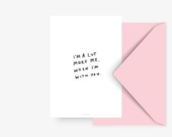 Postcard / More Me / Valentine's Day Card in Black and White Love Quote