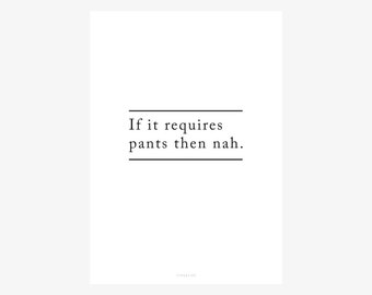 Pants / Zuhause, Pyjama, Spruch, Typography Art, Kunstdruck Poster, Wall-Art