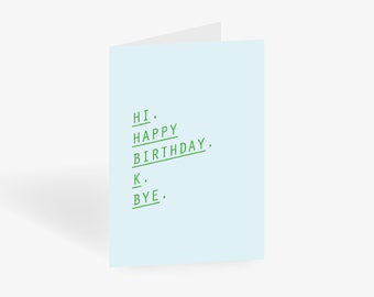 Greeting Card / K BYE / Saying, Birthday Card, Greeting Card, Perfect to a Gift, Funny, For Boyfriend or Girlfriend