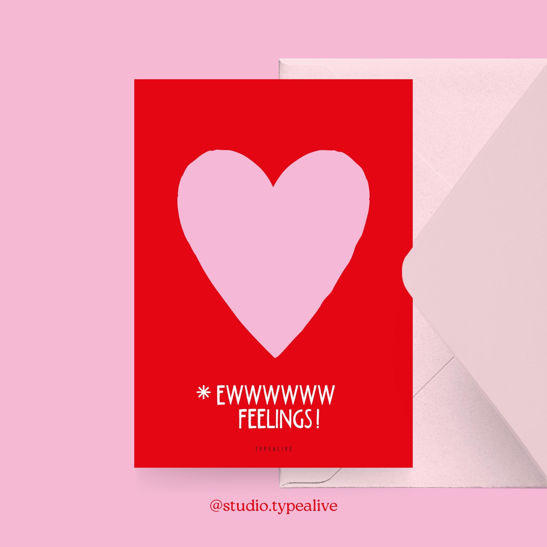 Love card / EWWW FEELINGS / Funny and beautiful Valentine's Day card, for an anniversary, with a funny saying - for your partner