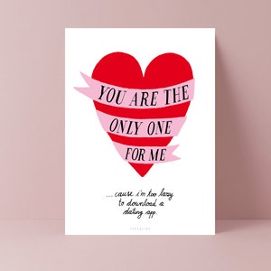 Liebes-Karte / THE ONLY ONE / Lustige und schöne Valentinstagskarte, zum Jubiläum, mit witzigem Spruch – für den Partner
