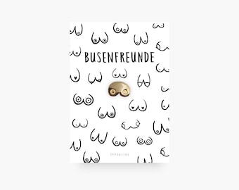 Pin / BUSENFREUNDE / Lustiger goldener Anstecker mit Karte als Geschenk für die beste Freundin zum Geburtstag Junggesellenabschied JGA Gang