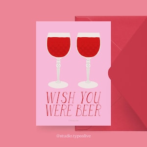 Liebes-Karte / WISH YOU WERE / Lustige und schöne Valentinstagskarte, zum Jubiläum, mit witzigem Spruch – für den Partner, Weintrinker, Bier