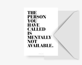 Postcard / Not Available / Funny Card with Quote in Black and White Mental Replycard