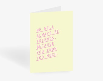 Carte de voeux / ALWAYS FRIENDS / Rengaine, anniversaire, carte, carte de fête, parfait pour un cadeau, drôle, pour ami ou petite amie