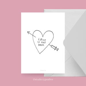 Tarjeta de amor / EL AMOR ES EL / Divertida y hermosa tarjeta de San Valentín, para un aniversario, con un dicho divertido, corazón y jeringa, perfecta para parejas