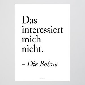 Die Bohne / Spruch, Interessiert mich nicht, Fine Art-Print, Wall-Art, Minimal Poster Art, Typography Art, Premium Poster, Kunstdruck Poster