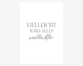 Vielleichter / lustiges Poster schwarz weiß Spruch als Geschenk für Freundin Geburtstag Typo Print schlicht minimalistisch witziger Spruch