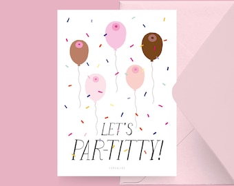 Carte d'anniversaire / PAR-TITTY / Carte d'anniversaire amusante avec un dicton amusant - parfaite pour le 30e ou le 40e anniversaire d'un ami