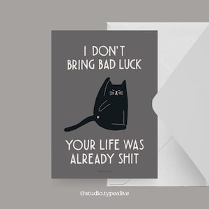 Carte d'anniversaire / MAUVAISE CHANCE / Carte d'anniversaire drôle avec chat noir - Carte postale drôle avec enveloppe, carte de vœux parfaite pour les mamans chats