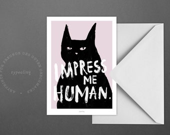 Postkarte Impress Me / Katze, Unbeeindruckt, Menschen, Karte, Grusskarte, Briefumschlag, Geschenk, Botschaft, Brief