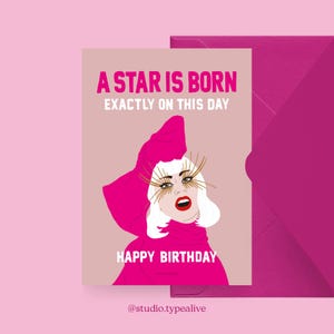 Verjaardagskaart / A STAR IS BORN / Grappige verjaardagskaart met grappig gezegde - Perfect voor de 30e of 40e verjaardag van vrienden, Gaga