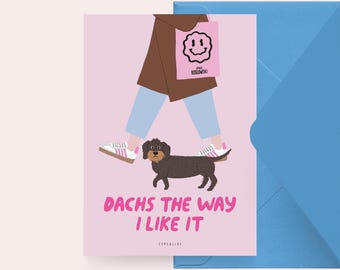 Tarjeta / Petisfaction "Perros" DACHS THE WAY / Tarjeta divertida para amigos con perros salchicha y frase ingeniosa para compañeros de trabajo, familiares y perros salchicha de pelo duro.
