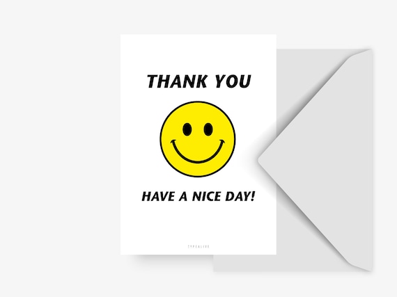 Postcard / Have A Nice Day / Thank You Card Funny Smiley Quote Decoration