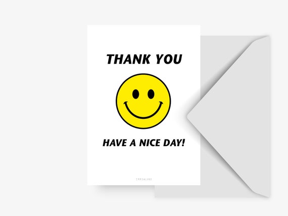 Postcard / Have A Nice Day / Thank You Card Funny Smiley Quote Decoration