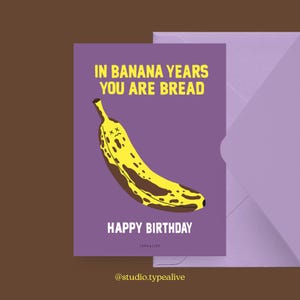 Cartão de aniversário / ANOS DE BANANA / Cartão de aniversário engraçado com um ditado engraçado e banana - perfeito para aniversários de 30 ou 40 anos de amigos