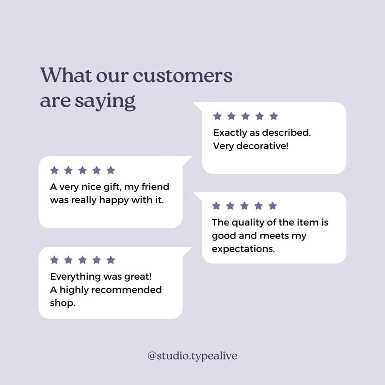 May include: A collage of customer reviews with five-star ratings and positive feedback about a shop. The reviews highlight the quality of the products, the customer service, and the overall experience. The text includes "Exactly as described. Very decorative!" "A very nice gift, my friend was really happy with it." "The quality of the item is good and meets my expectations." "Everything was great! A highly recommended shop."