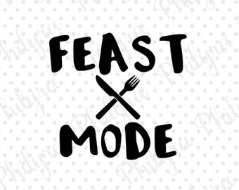 Feast Mode Svg Etsy