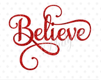 Believe, Believe Svg, Winter Svg, Christmas Svg, She Believed, Digital Cutting File,Holiday, PDF,DXF