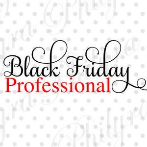 Black Friday Professional svg, Pro Svg, Christmas Svg, Digital Cutting File, PDF, DXF, SVG
