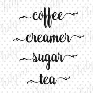 Coffee, Creamer, Sugar, Tea,  SVG, Digital File