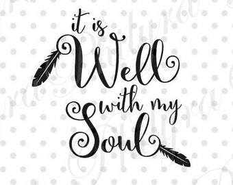 It is well with my soul,Svg, Digital Cutting File, PDF,DXF