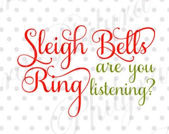 Sleigh Bells Ring svg, Sign Svg, Christmas Svg, Digital Cutting File, PDF,DXF, SVG