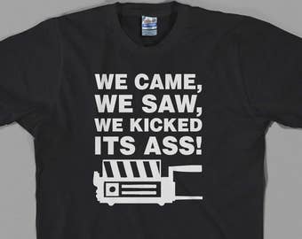 We Came, We Saw, We Kicked Its Ass Ghostbusters T Shirt, bill murray, funny, 80s, movie, gift - Graphic tee, All Sizes