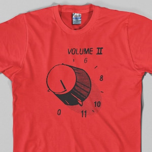 Spinal Tap Volume T Shirt  - volume to 11, II, 2, this is, heavy metal band - Graphic Tee, All Sizes & Colors