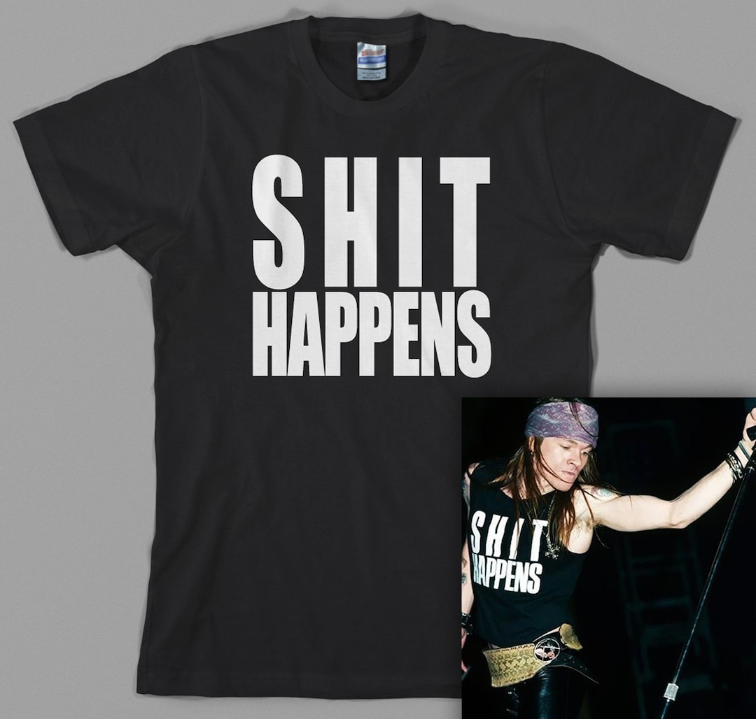 Sh*t Happens T Shirt as Worn by Axl Rose Circa 1988, Slash