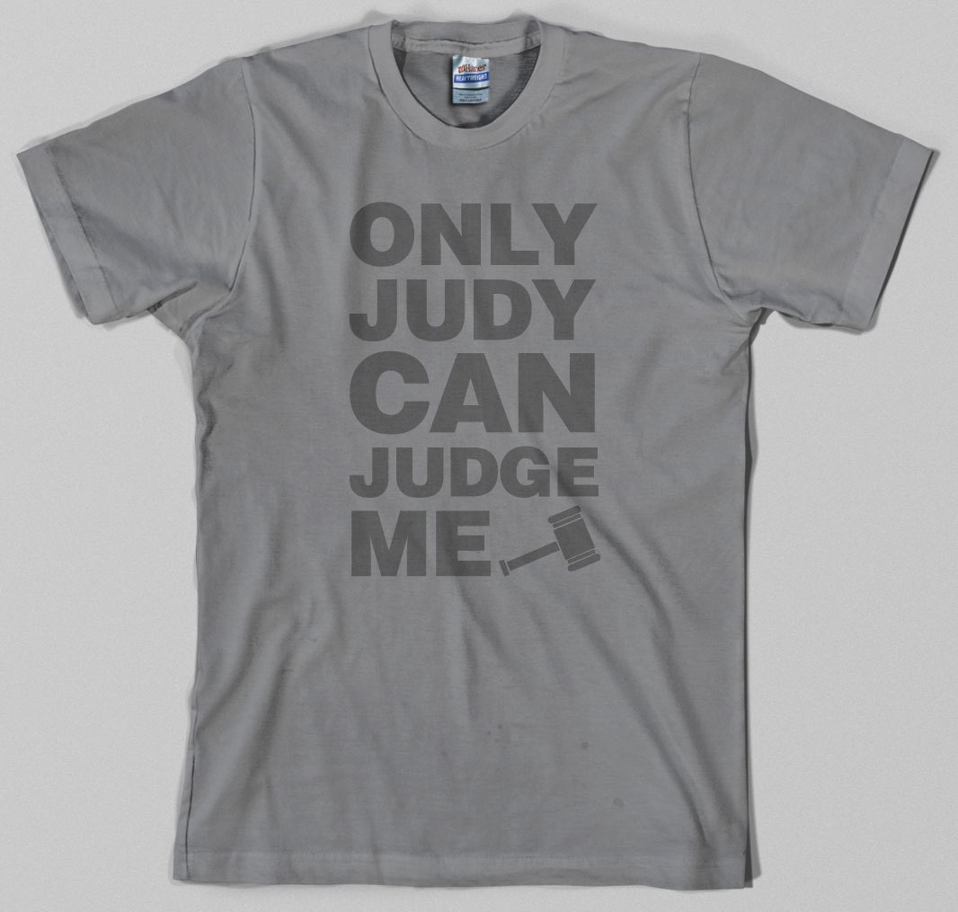 Judge Judy Inspired T Shirt Only Judy Can Judge Me Court | Etsy