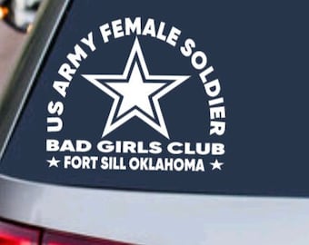 US ARMY Female Veteran "Bad Girls Club" Ft Sill Decal - USA Sticker - Women Military Armed Forces Soldier - Car Truck Suv Window Decor