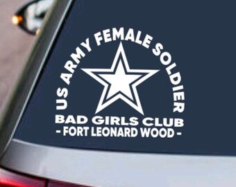 US ARMY Female Veteran Bad Girls Club Fort Leonard Wood Decal - USA Sticker - Women Military Armed Forces Soldier Car Truck Suv Window Decor